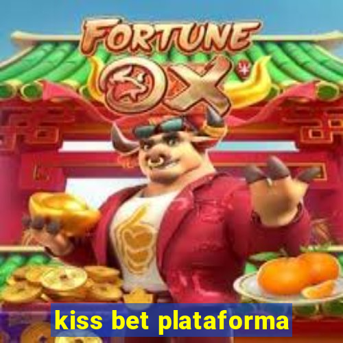 kiss bet plataforma